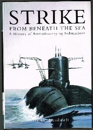 Strike from Beneath the Sea: History of Aircraft Carrying Submarine.
