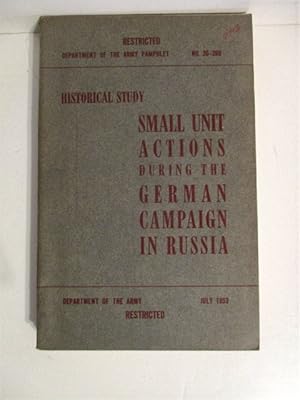 Small Unit Actions During the German Campaign in Russia. German Report Series. DA PAM 20-269. Res...