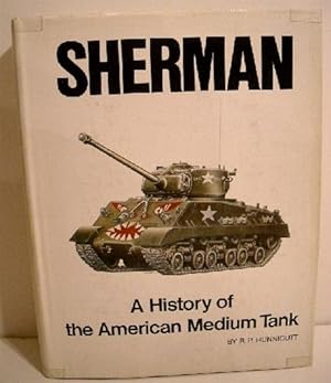 Sherman: History of the American Medium Tank.