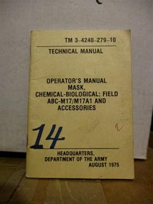TM 3-4240-279-10. Operator's Manual Mask, Chemical-Biological: Field ABC-M17/M17A1 and Accessories.