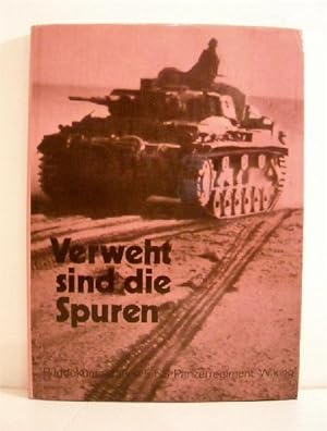 Bild des Verkufers fr Verweht sind die Spuren: Bilddokumentation SS-Panzerregiment 5 "Wiking". zum Verkauf von Military Books