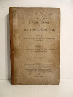 Official History of the Russo-Japanese War Part II. From the Battle of the Ya-Lu to Liao-Yang, Ex...