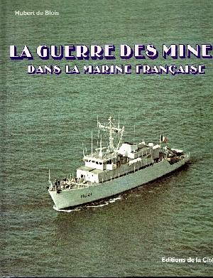 La Guerre des Mines dans la Marine Francaise.