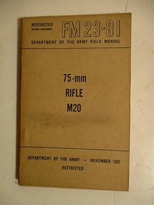 FM 23-81. 75-mm Rifle M20. Restricted.