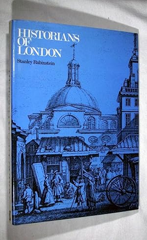 HISTORIANS OF LONDON: An account of the many Surveys, Histories, Perambulations, Maps and Engravi...