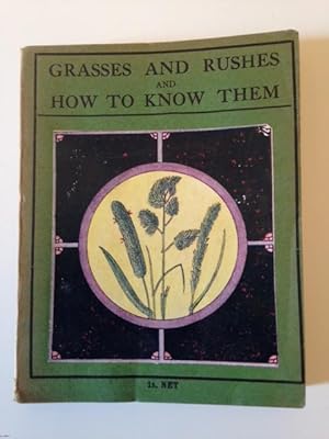 Grasses & Rushes And How To Know Them