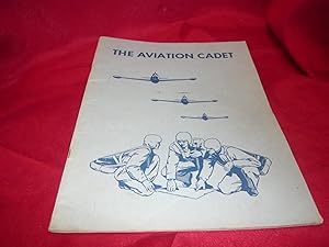 The Aviation Cadet, The Official Indoctrination Book For The United States Air Force Aviation Cadet