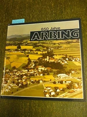 850 Jahre Arbing. 1137 - 1987.