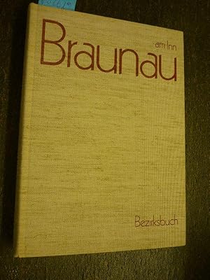 Der Bezirk Braunau am Inn, ein Heimatbuch. Gesamtredaktion: Loys Auffanger.