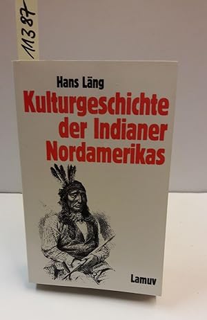 Bild des Verkufers fr Kulturgeschichte der Indianer Nordamerikas. zum Verkauf von AphorismA gGmbH