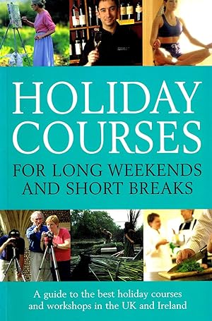 Holiday Courses : For Long Weekends And Short Breaks :