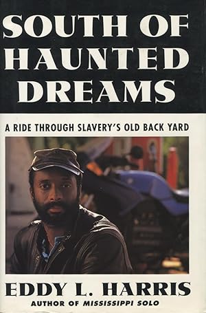Seller image for South Of Haunted Dreams: A Ride Through Slavery's Old Back Yard for sale by Kenneth A. Himber