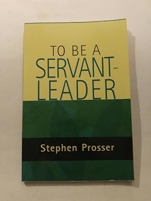 Imagen del vendedor de To Be a Servant-Leader a la venta por ANTIQUARIAT Franke BRUDDENBOOKS