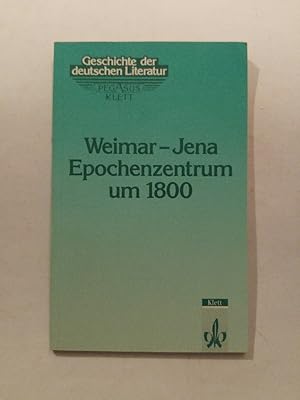 Bild des Verkufers fr Geschichte der deutschen Literatur, Weimar, Jena, Epochenzentrum um 1800 zum Verkauf von ANTIQUARIAT Franke BRUDDENBOOKS