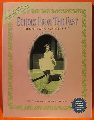 Echoes from the Past : Triumph of a Prairie Spirit
