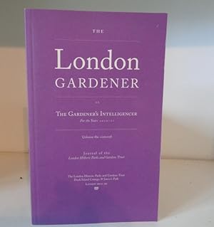 Seller image for The London Gardener, or The Gardener's Intelligencer for the Years 2010-2011, Volume the Sixteenth, for sale by BRIMSTONES