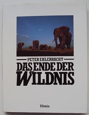 Bild des Verkufers fr Das Ende der Wildnis. 100 Jahre Tiermord in Afrika. Mit zahlr. Abb. zum Verkauf von Der Buchfreund