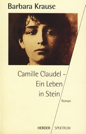 Seller image for Camille Claudel - Ein Leben in Stein : Roman. for sale by TF-Versandhandel - Preise inkl. MwSt.
