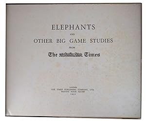 Image du vendeur pour Elephants and Other Big Game Studies from The Times. (Camera Studies of Elephants at Home) mis en vente par J. Patrick McGahern Books Inc. (ABAC)