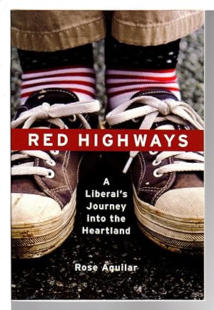 RED HIGHWAYS: A Liberal's Journey Into the Heartland.