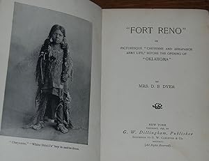 Imagen del vendedor de FORT RENO; Or Picturesque Cheyenne And Arrapahoe Army Life, Before The Opening Of Oklahoma a la venta por Second Life Books, Inc.