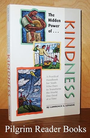 The Hidden Power of Kindness: A Practical Handbook for Souls Who Dare to Transform the World One ...