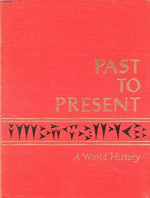 Immagine del venditore per PAST TO PRESENT, A WORLD HISTORY venduto da Le-Livre