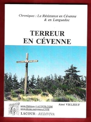 Chronique de La Résistance En Cévenne & En Languedoc - Terreur En Cévenne