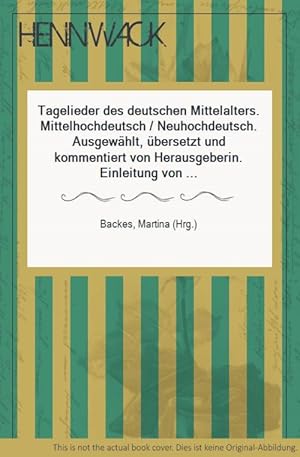 Immagine del venditore per Tagelieder des deutschen Mittelalters. Mittelhochdeutsch / Neuhochdeutsch. Ausgewhlt, bersetzt und kommentiert von Herausgeberin. Einleitung von Alois Wolf. venduto da HENNWACK - Berlins grtes Antiquariat