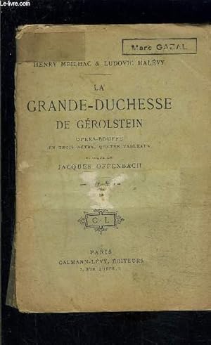 Seller image for LA GRANDE DUCHESSE DE GEROLSTEIN- OPERA BOUFFE EN TROIS ACTES, QUATRE TABLEAUX for sale by Le-Livre