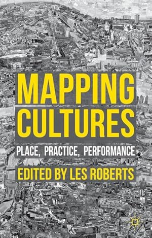 Imagen del vendedor de Mapping Cultures : Place, Practice, Performance a la venta por AHA-BUCH GmbH