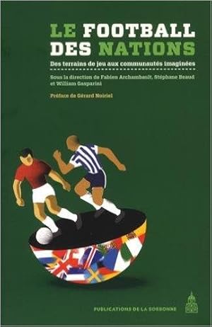 Image du vendeur pour Le football des nations : Des terrains de jeu aux communauts imagines mis en vente par Okmhistoire