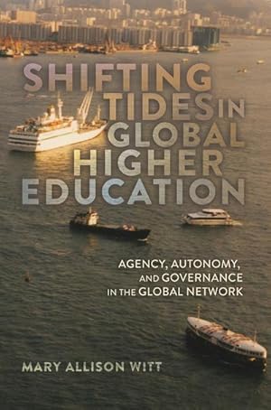 Image du vendeur pour Shifting Tides in Global Higher Education : Agency, Autonomy, and Governance in the Global Network- With a Foreword by Stanley Ikenberry mis en vente par AHA-BUCH GmbH