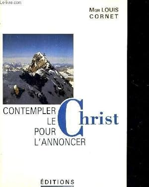 Bild des Verkufers fr CONTEMPLER LE CHRIST POUR L'ANNONCER - ENTRETIENS SPIRITUELS - LE MYSTERE DE JESUS zum Verkauf von Le-Livre