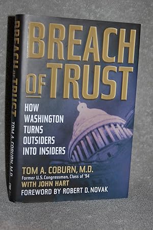 Bild des Verkufers fr Breach of Trust: How Washington Turns Outsiders Into Insiders zum Verkauf von Books by White/Walnut Valley Books
