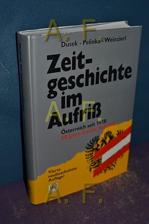 Seller image for Zeitgeschichte im Aufriss : sterreich seit 1918, 50 Jahre Zweite Republik. Dusek , Pelinka , Weinzierl for sale by Antiquarische Fundgrube e.U.