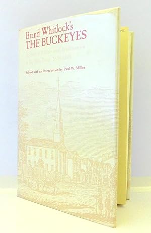 Brand Whitlock's The Buckeyes: Politics and Abolitionism In An Ohio Town, 1836-1845