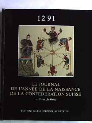 Image du vendeur pour 1291: le journal de l'annee de la naissance de la confederation Suisse. mis en vente par Antiquariat Bookfarm