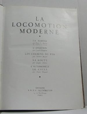 La locomotion moderne / la marine -l'aviation -les chemins de fer -la route -l'automobile le cycle