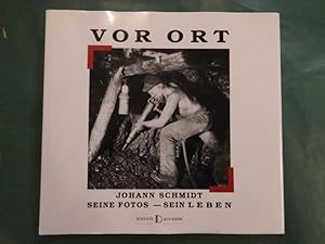 Seller image for Vor Ort - Johann Schmidt - Seine Fotos - Sein Leben for sale by Buchantiquariat Uwe Sticht, Einzelunter.