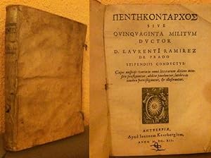 Pentekontarchos,siue,Quinquaginta militum ductor D. LaurentI Ramirez de Prado stipendijs conductu...