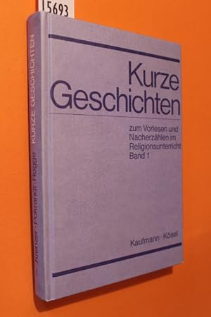 Bild des Verkufers fr Kurze Geschichten zum Vorlesen und Nacherzhlen im Religionsunterricht. Band 1. zum Verkauf von Antiquariat Tintentraum