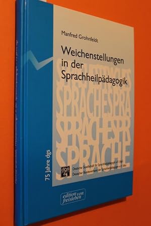 Weichenstellungen in der Sprachheilpädagogik