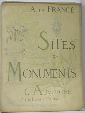 A la France Sites et Monuments: L'Auvergne (Puy de Dôme Cantal)