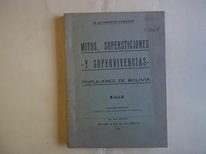 Mitos, Supersticiones y Supervivencias Populares De Bolivia. Segunda Edicion Corregida y Consider...
