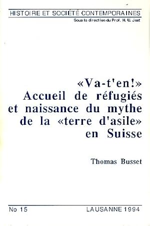 Image du vendeur pour Va-t'en!". Acceuil de rfugis et naissance du mythe de la "terre d'asile" en Suisse. Histoire et socit contemporaines 15. mis en vente par Fundus-Online GbR Borkert Schwarz Zerfa