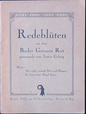 Reminiszenzen aus Grossratstagen. Gesammelt und verfasst von J.Gehrig. Motto: Wer nicht versteht ...