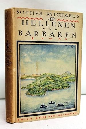 Seller image for Hellenen und Barbaren : Roman aus der Zeit der Perserkriege. Sophus Michaelis. [bers. v. Ida Anders] for sale by Antiquariat Bler