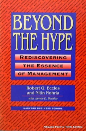 Bild des Verkufers fr Beyond the Hype. Rediscovering the Essence of Management. With James D. Berkley. Boston, Harvard Business School Press, (1997). XIV, 278 S., 1 Bl. Or.-Kart. (ISBN 0875845061). - Wenige Bleistiftunterstreichungen. zum Verkauf von Jrgen Patzer