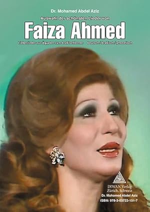 Seller image for Auswahl der schnsten Lieder von FAIZA AHMED: Liebeslieder aus gypten zum Arabischlernen, Arabisch/phonetisch/Deutsch : Liebeslieder aus gypten zum Arabischlernen, Arabisch/phonetisch/Deutsch for sale by AHA-BUCH